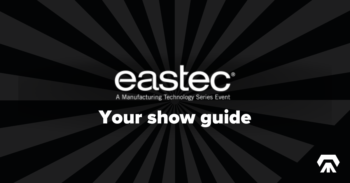 Your Guide to EASTEC 2023